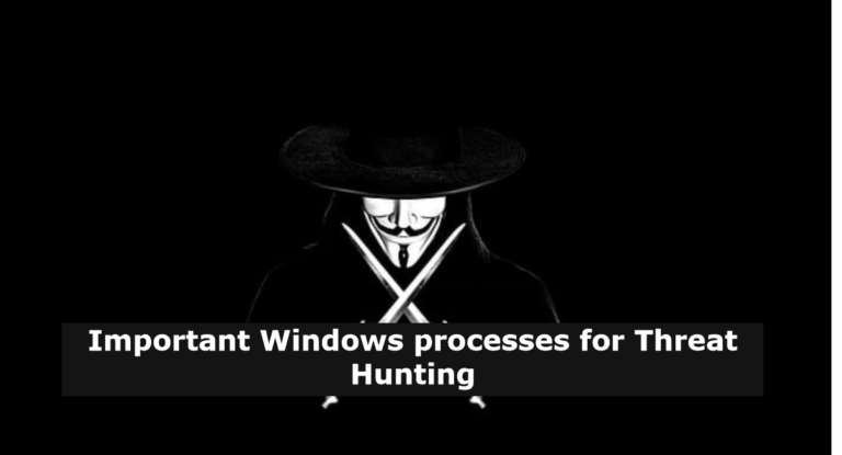 Important Windows processes for Threat Hunting