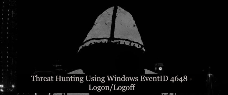 Threat Hunting Using Windows EventID 4648 – Logon/Logoff