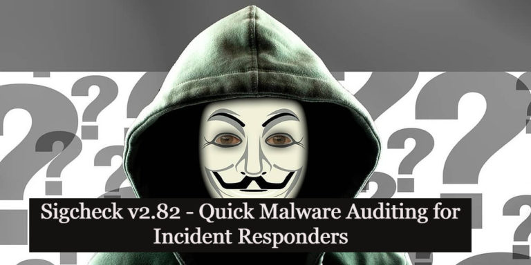 Sigcheck v2.82 – Quick Malware Auditing for Incident Responders