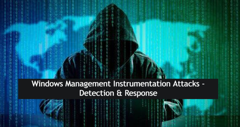 Windows Management Instrumentation Attacks – Detection & Response