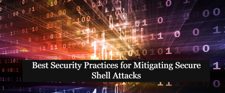 Best Security Practices for Mitigating Secure Shell Attacks