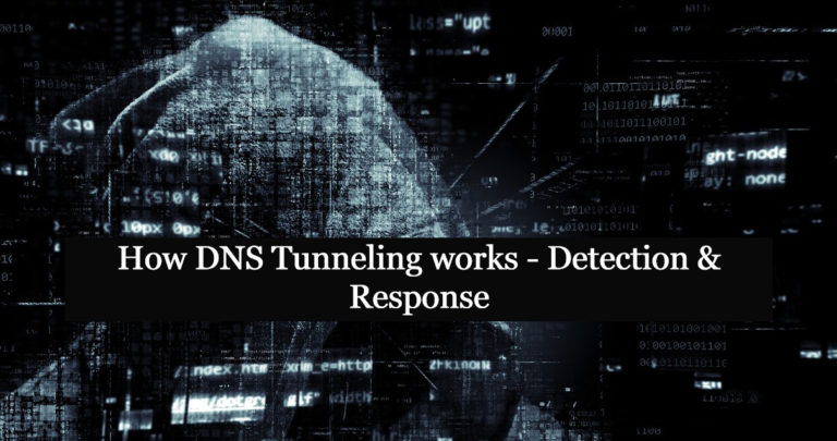 How DNS Tunneling works – Detection & Response