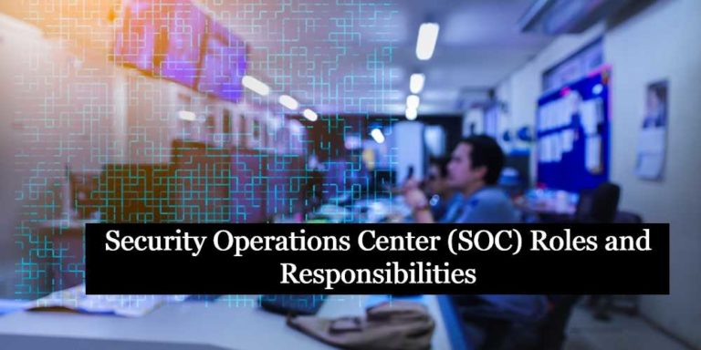 Security Operations Center (SOC) Roles and Responsibilities