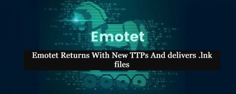 Emotet Returns With New TTPs And Delivers .lnk files