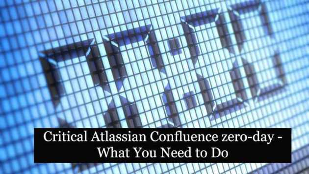 Critical Atlassian Confluence zero-day – What You Need to Do