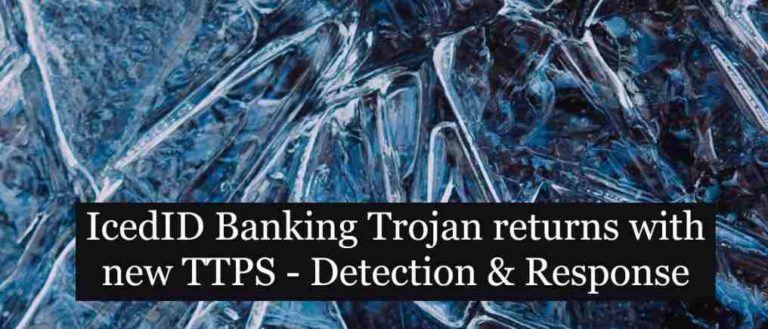 IcedID Banking Trojan returns with new TTPS – Detection & Response