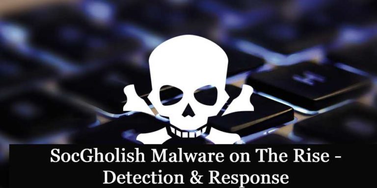 SocGholish Malware on The Rise – Detection & Response