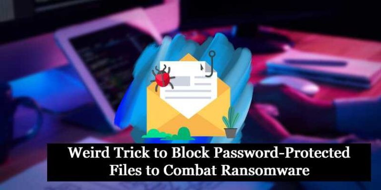 Weird Trick to Block Password-Protected Files to Combat Ransomware