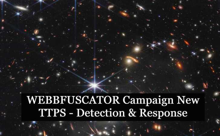 WEBBFUSCATOR Campaign New TTPS – Detection & Response