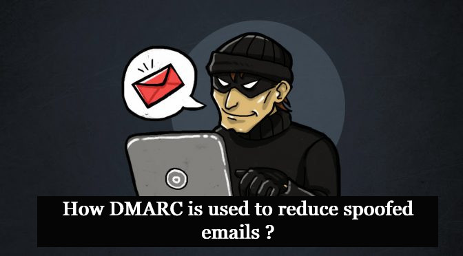 How DMARC is used to reduce spoofed emails ?