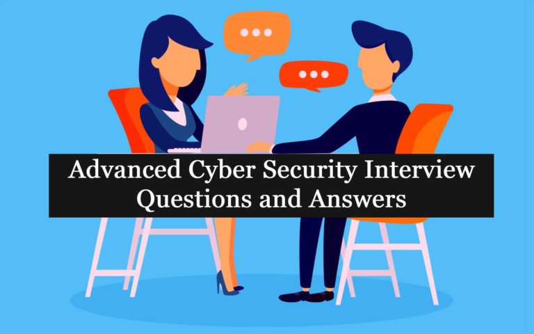 Advanced Cyber Security Interview Questions and Answers